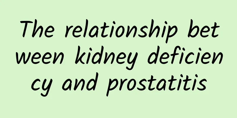 The relationship between kidney deficiency and prostatitis