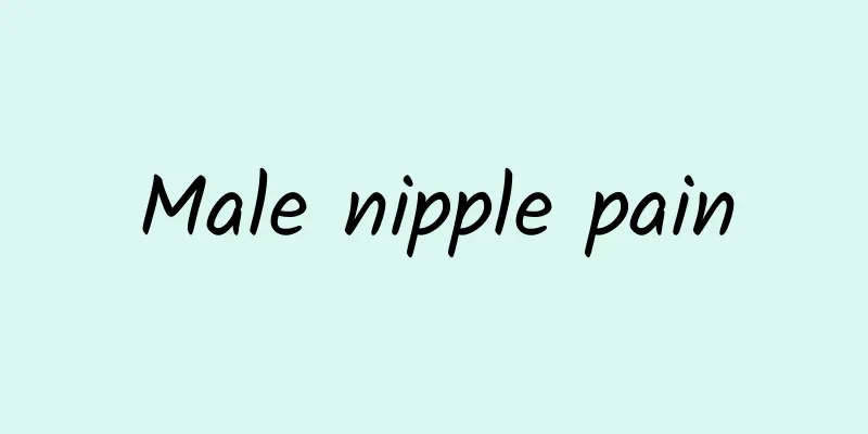 Male nipple pain