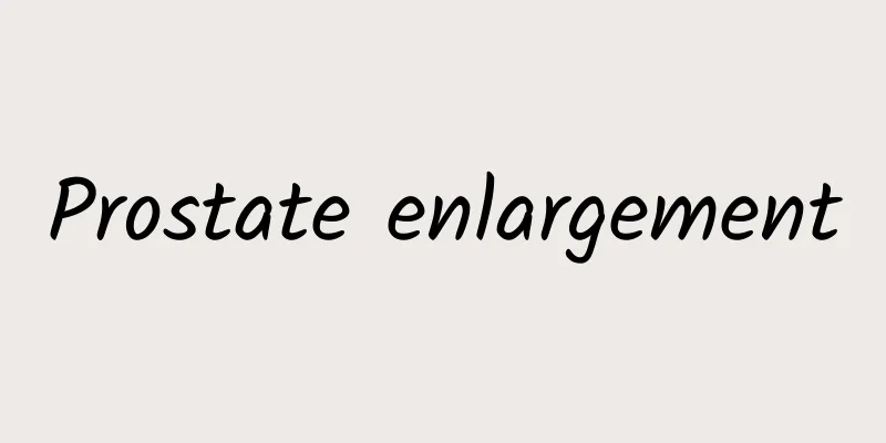 Prostate enlargement
