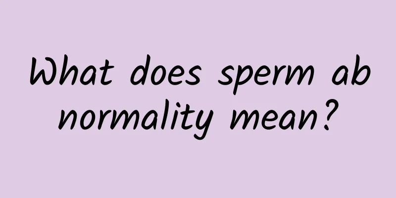What does sperm abnormality mean?