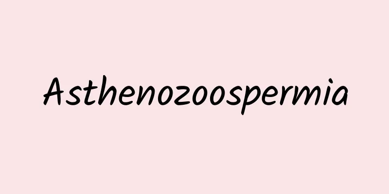 Asthenozoospermia
