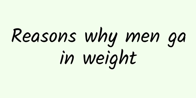 Reasons why men gain weight