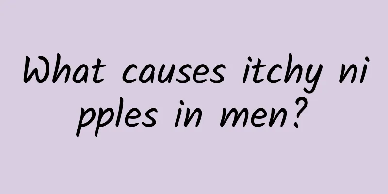 What causes itchy nipples in men?