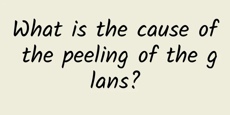 What is the cause of the peeling of the glans?