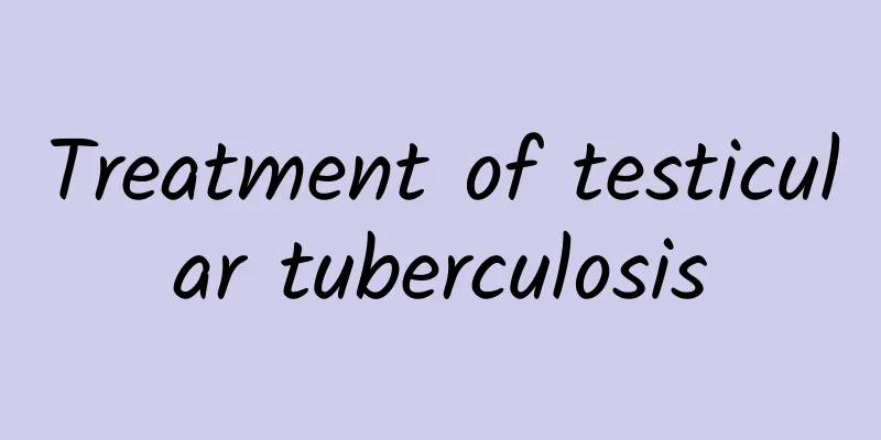 Treatment of testicular tuberculosis