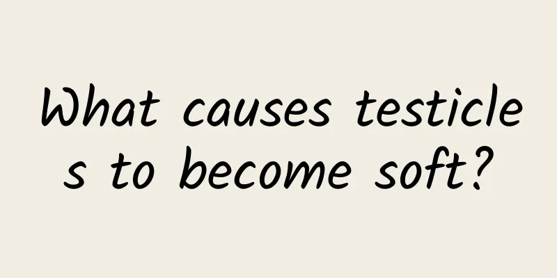 What causes testicles to become soft?