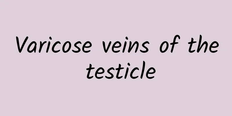 Varicose veins of the testicle