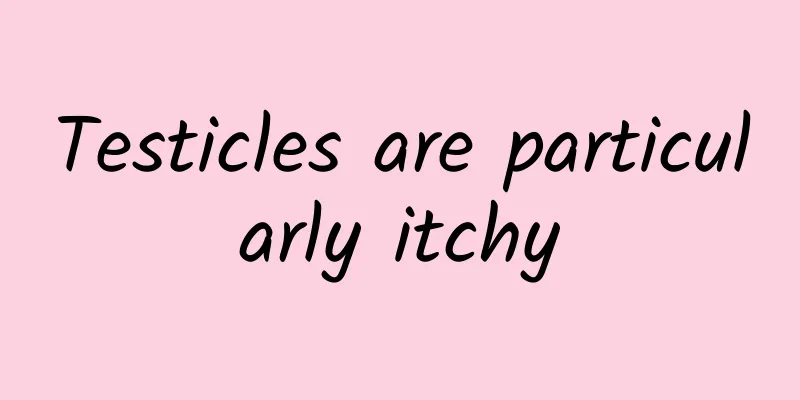 Testicles are particularly itchy