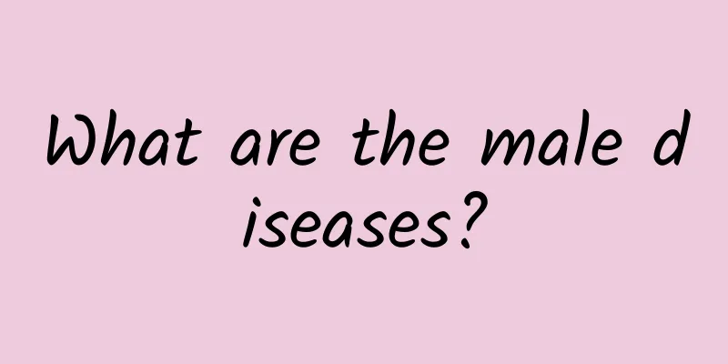What are the male diseases?