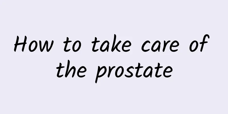How to take care of the prostate
