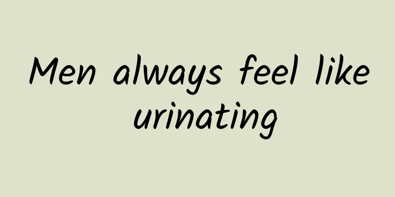 Men always feel like urinating