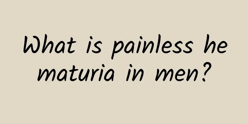 What is painless hematuria in men?