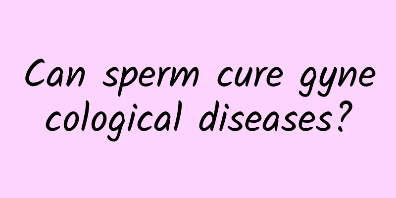 Can sperm cure gynecological diseases?