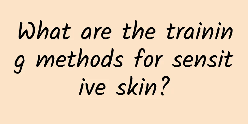 What are the training methods for sensitive skin?