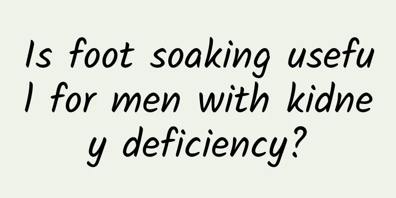 Is foot soaking useful for men with kidney deficiency?
