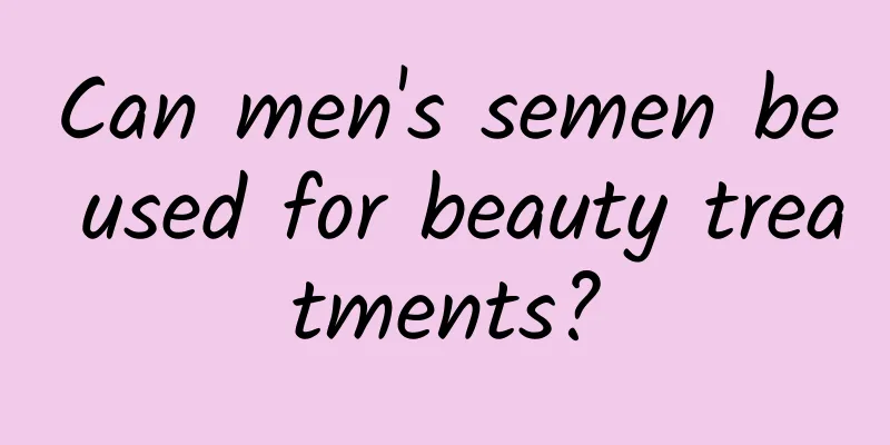 Can men's semen be used for beauty treatments?