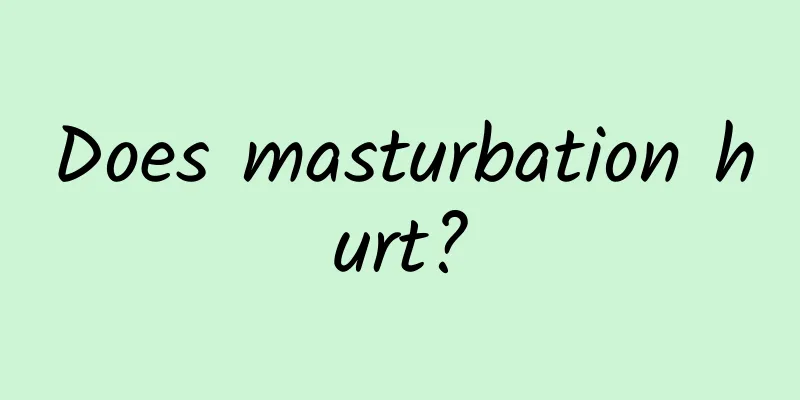 Does masturbation hurt?