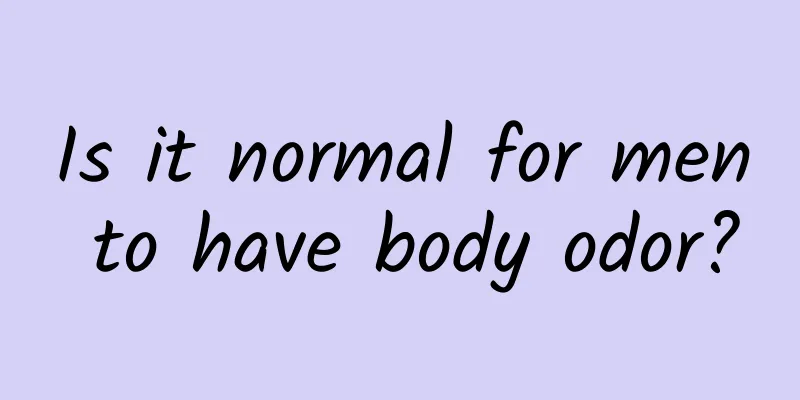 Is it normal for men to have body odor?