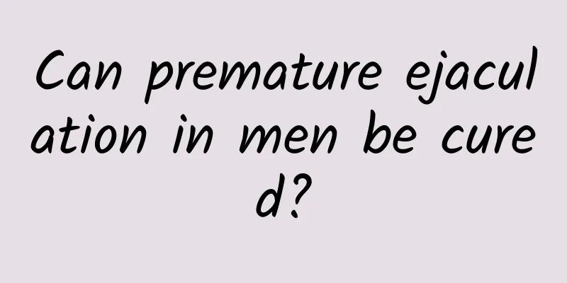Can premature ejaculation in men be cured?