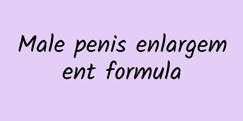Male penis enlargement formula