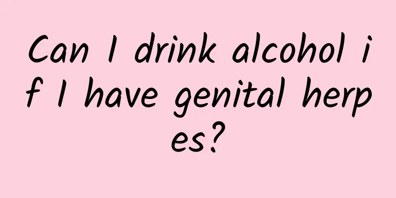 Can I drink alcohol if I have genital herpes?
