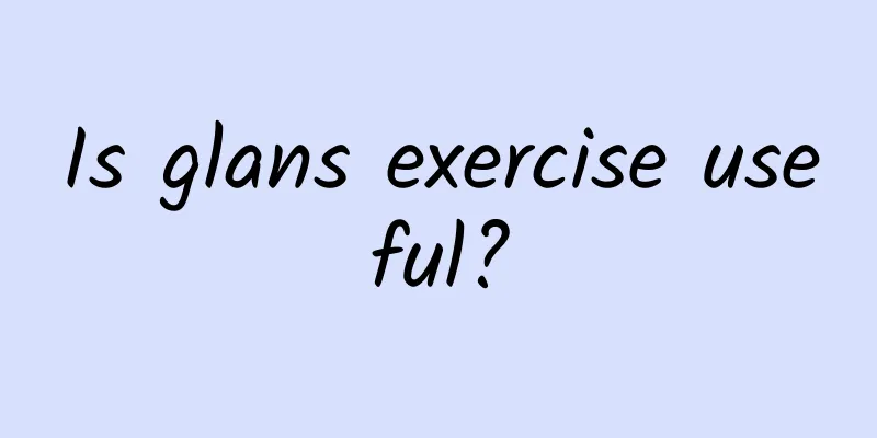 Is glans exercise useful?