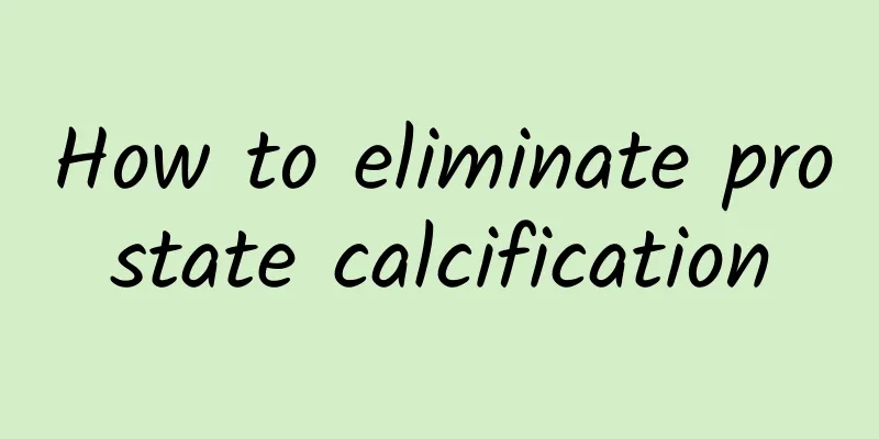 How to eliminate prostate calcification