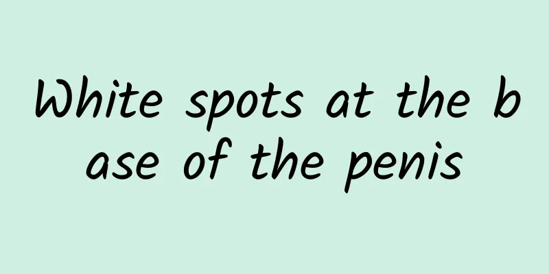White spots at the base of the penis