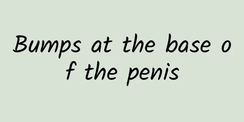 Bumps at the base of the penis