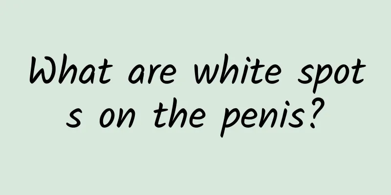 What are white spots on the penis?