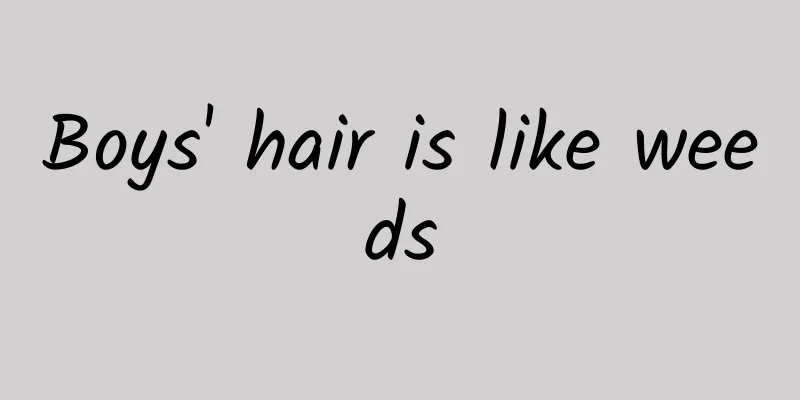 Boys' hair is like weeds