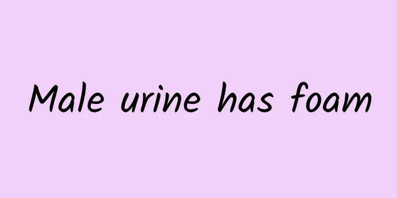 Male urine has foam