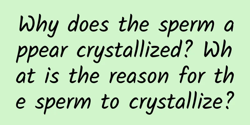 Why does the sperm appear crystallized? What is the reason for the sperm to crystallize?