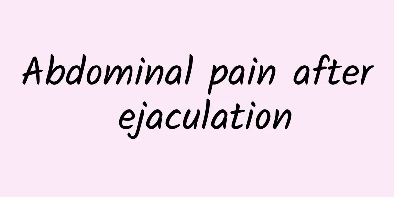 Abdominal pain after ejaculation