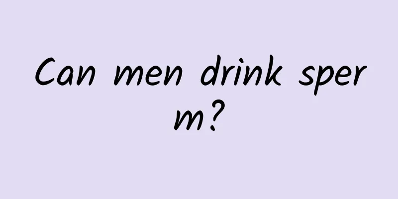 Can men drink sperm?