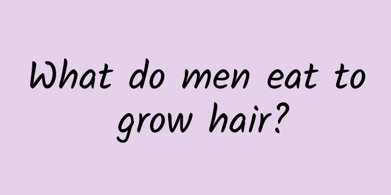 What do men eat to grow hair?