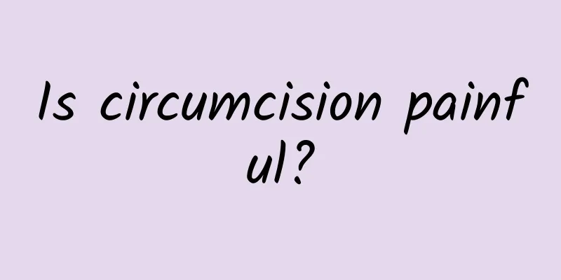 Is circumcision painful?