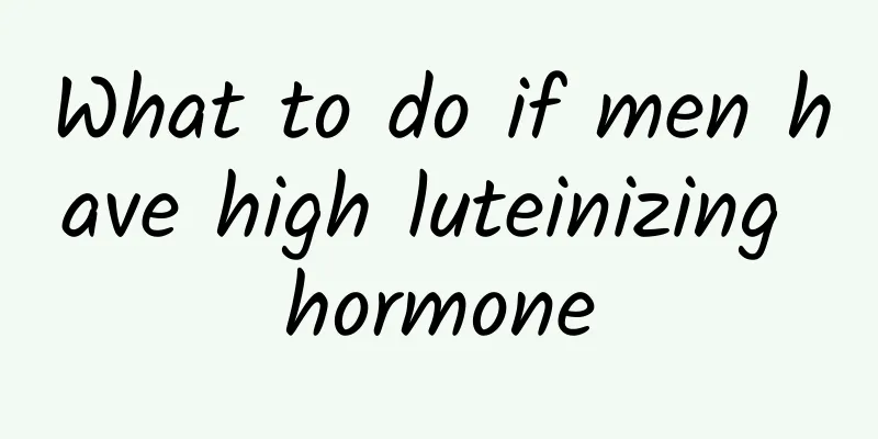 What to do if men have high luteinizing hormone
