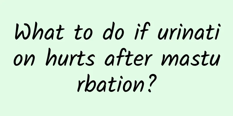 What to do if urination hurts after masturbation?