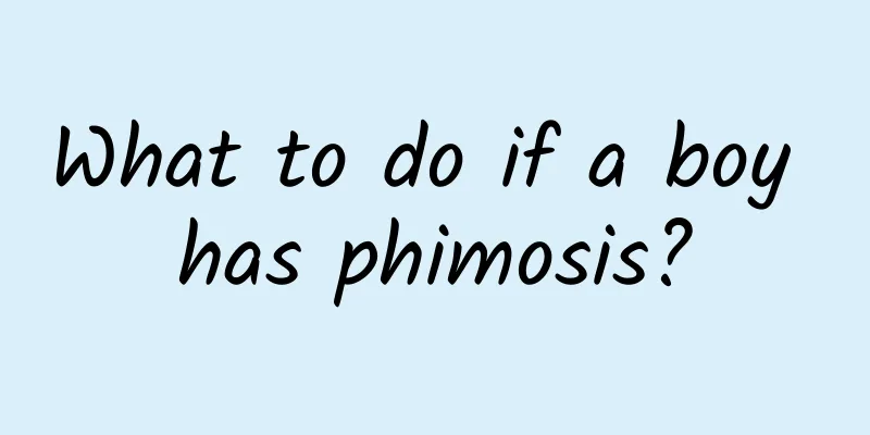 What to do if a boy has phimosis?