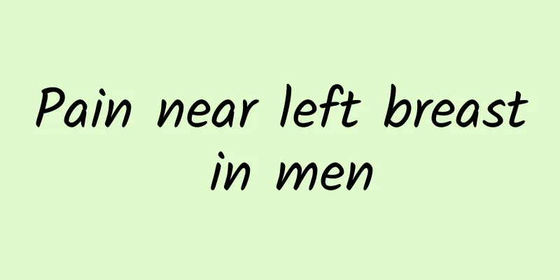 Pain near left breast in men
