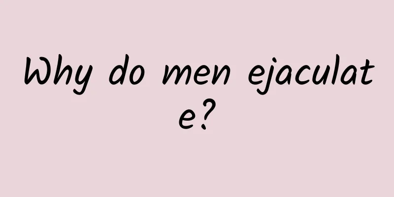 Why do men ejaculate?