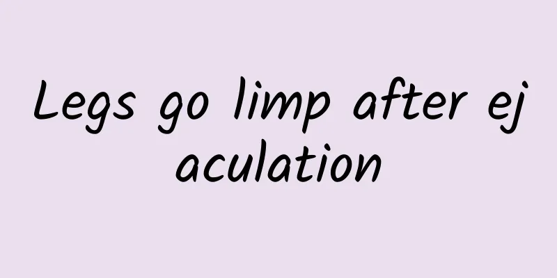 Legs go limp after ejaculation