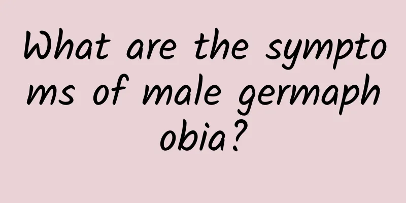 What are the symptoms of male germaphobia?