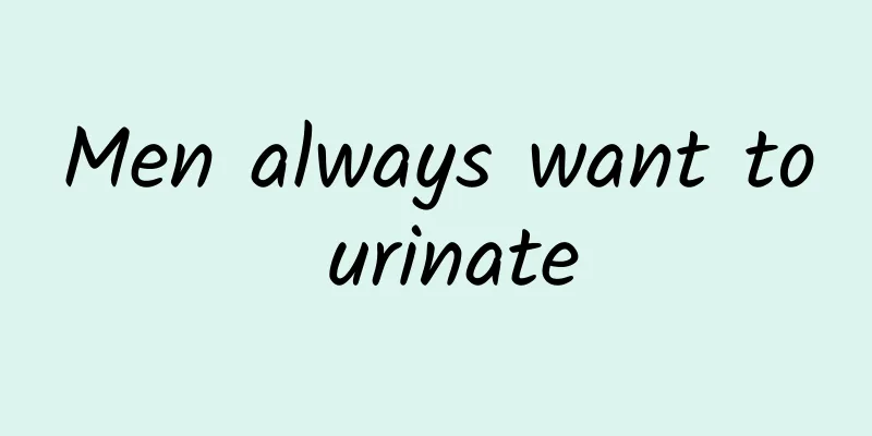 Men always want to urinate
