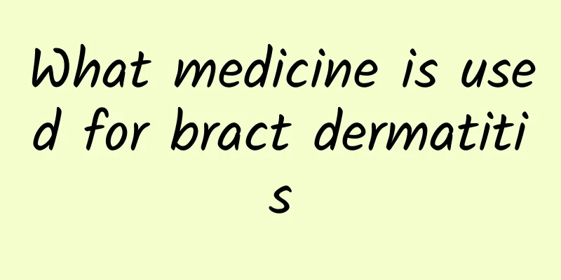 What medicine is used for bract dermatitis