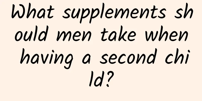 What supplements should men take when having a second child?