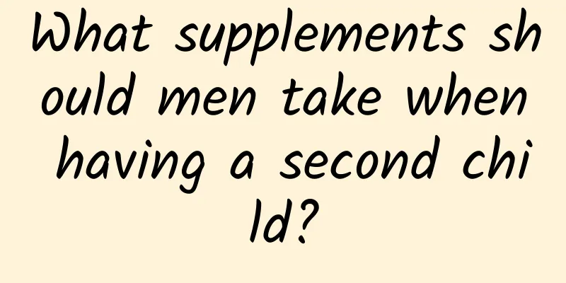 What supplements should men take when having a second child?