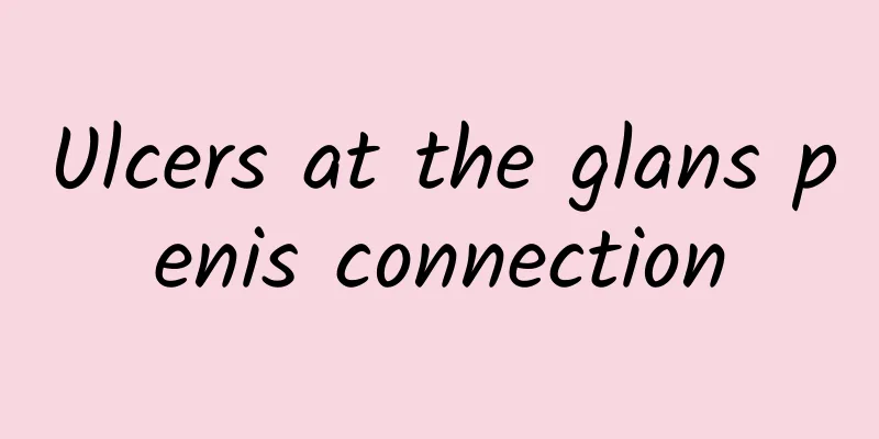Ulcers at the glans penis connection