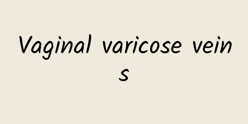 Vaginal varicose veins